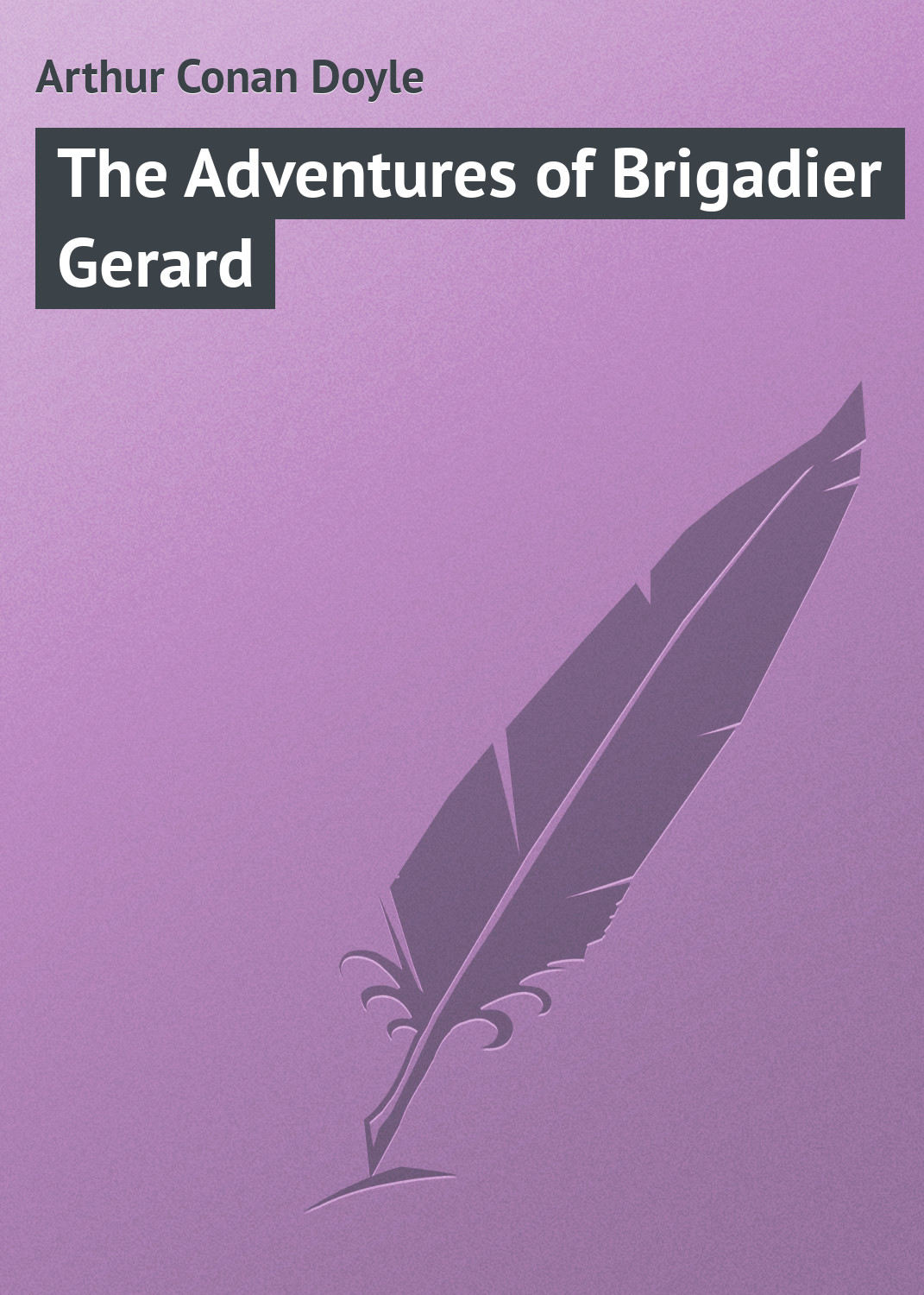 Обложка книги «The Adventures of Brigadier Gerard»