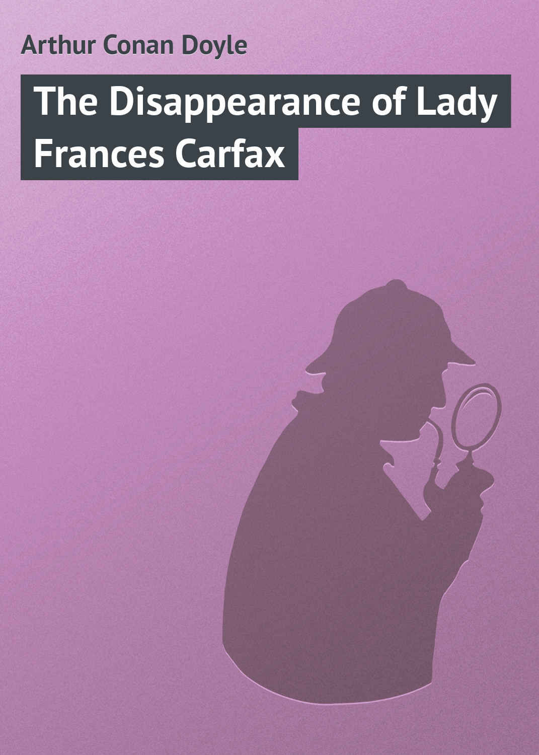 Обложка книги «The Disappearance of Lady Frances Carfax»