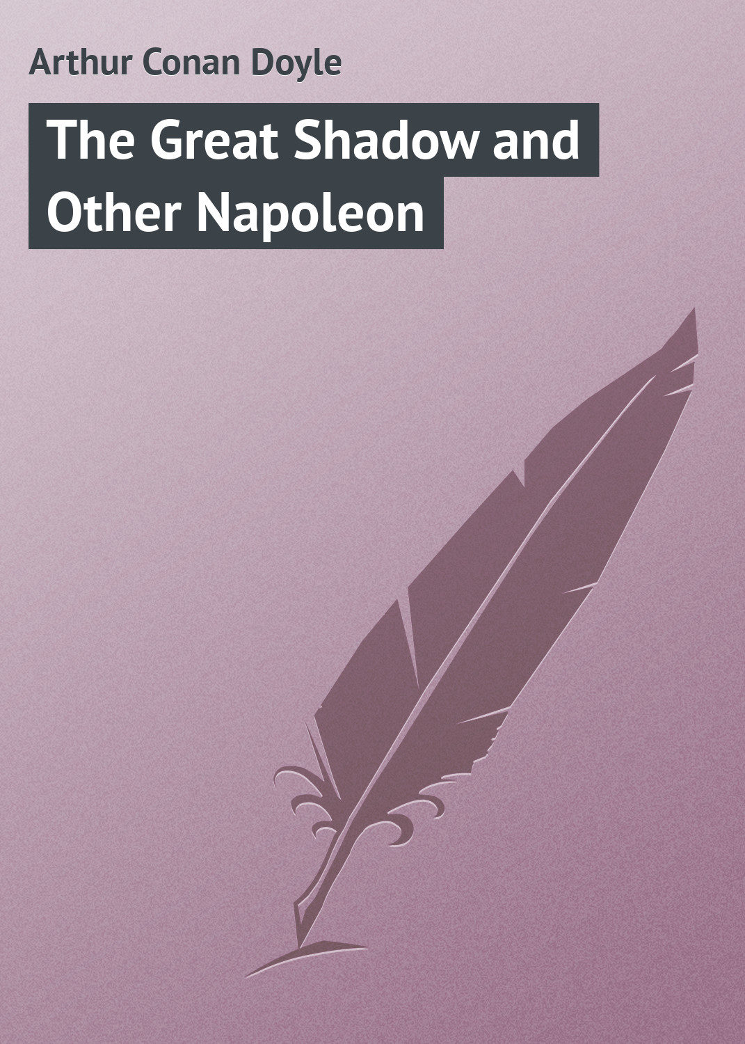 Обложка книги «The Great Shadow and Other Napoleon»