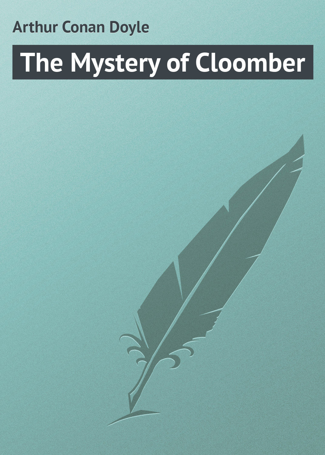 Обложка книги «The Mystery of Cloomber»