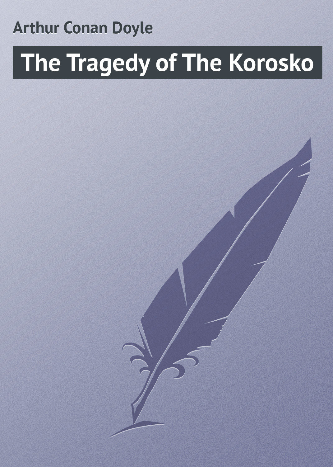 Обложка книги «The Tragedy of The Korosko»