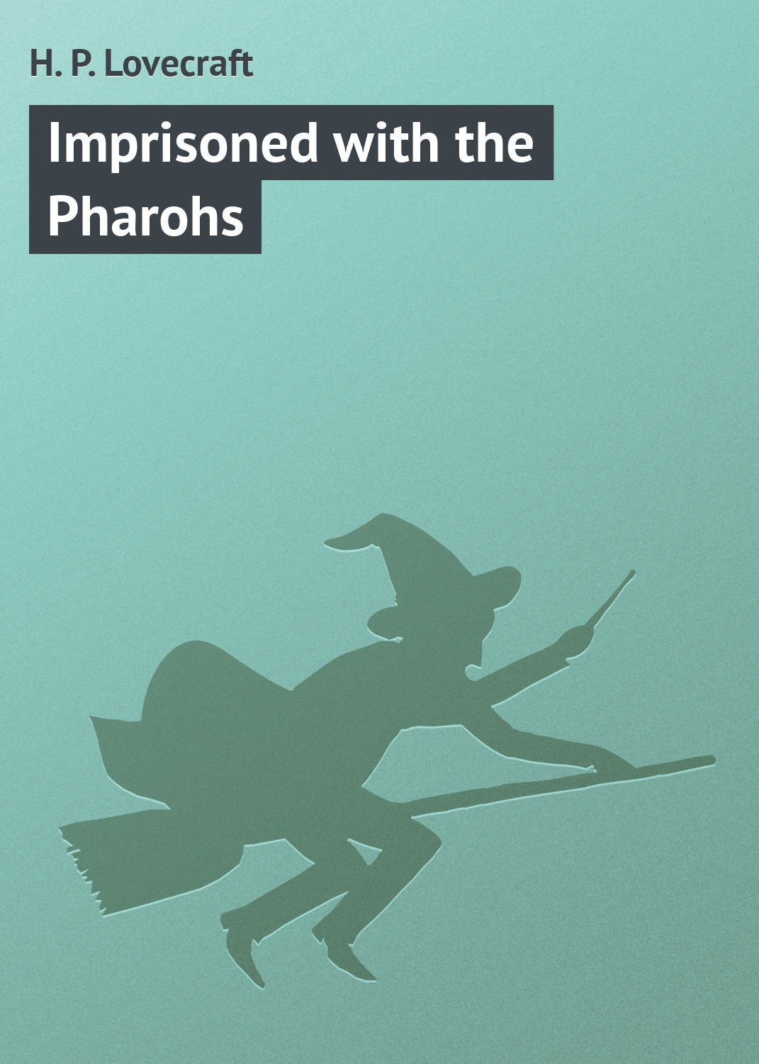 Обложка книги «Imprisoned with the Pharohs»