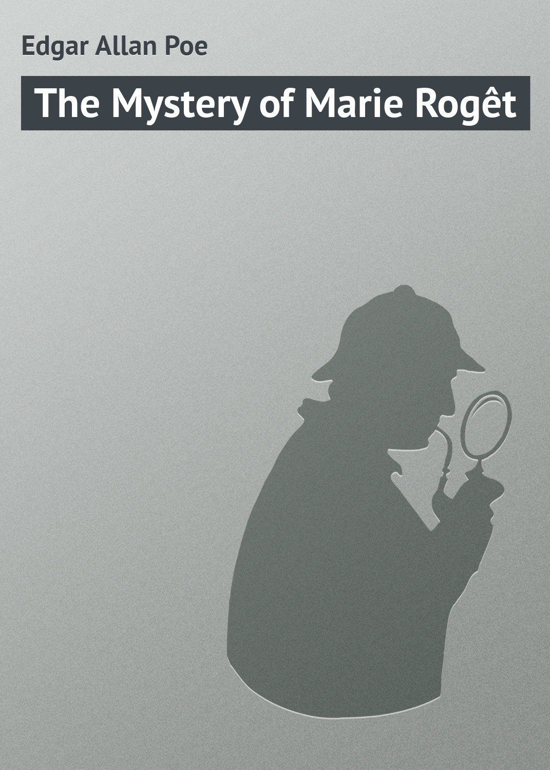 Обложка книги «The Mystery of Marie Rogêt»